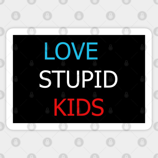 Funny I love my stupid kids Sticker by The Black Box